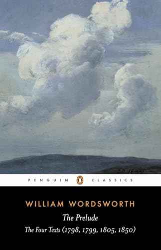 The Prelude: The Four Texts (1798, 1799, 1805, 1850) (Penguin Classics) von Penguin